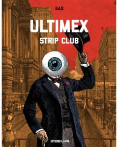 Ultimex, Strip Club (Gad) – Editions Lapin – 16€